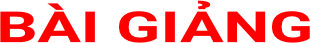 BÀI GIẢNG